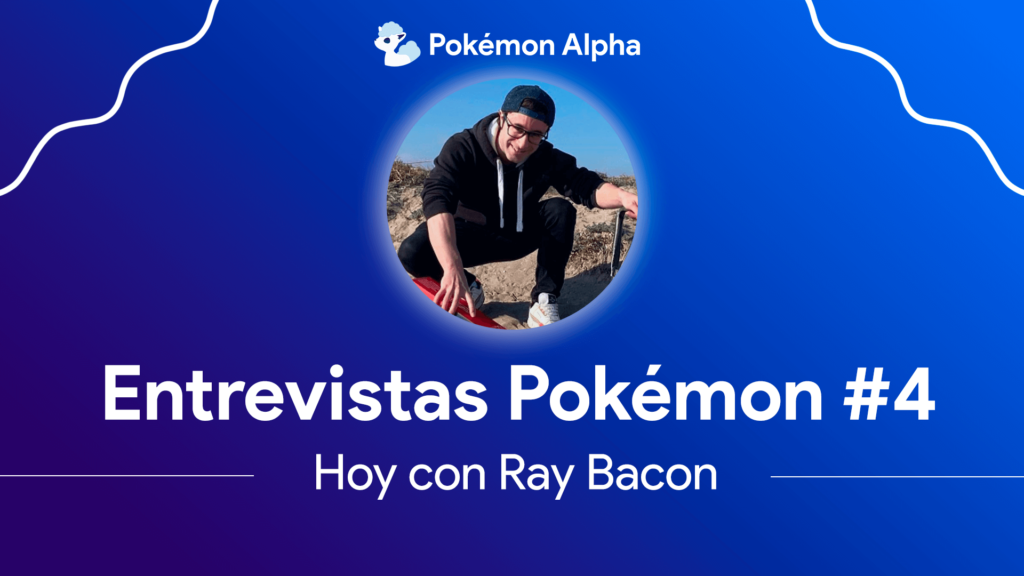 Entrevistas Pokémon, hoy con Ray Bacon, creador de contenido de Nintendo Switch